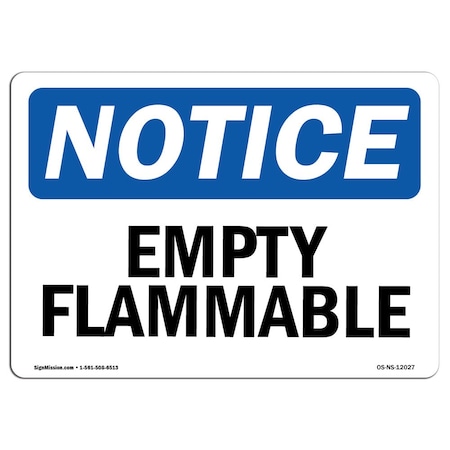 Signmission Safety Sign, OSHA Notice, 12" Height, 18" Width, Aluminum, Empty Flammable Sign, Landscape OS-NS-A-1218-L-12027